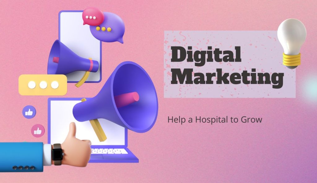 How does Digital Marketing Help A Hospital To Grow?