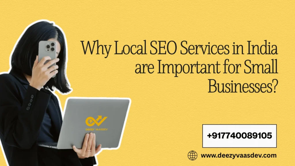 Why Local SEO Services in India are Important for Small Businesses?